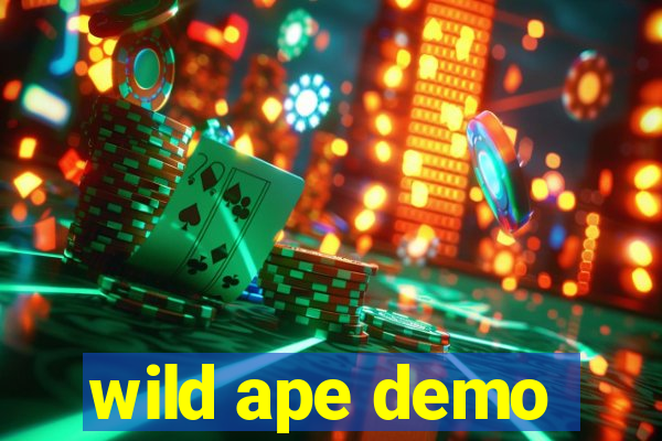 wild ape demo